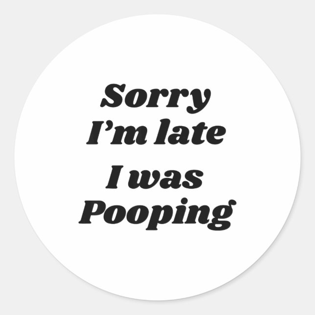Sorry I'm Late I Was Ong  Runder Aufkleber (Vorderseite)