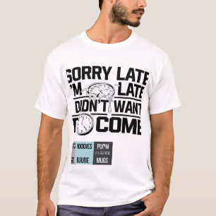 "Sorry I'm Late" - Melting/Broken Clock Illustrati T-Shirt