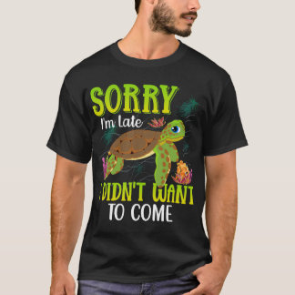Sorry-im-late-Turtle-T - Shirt