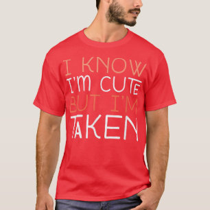 Sorry Im Taken Boyfriend Girlfriend Taken Couples2 T-Shirt