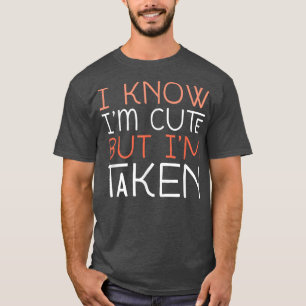 Sorry Im Taken Boyfriend Girlfriend Taken Couples T-Shirt
