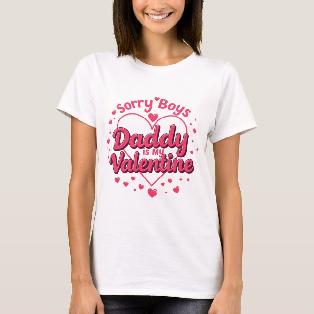 Sorry Jungs, Daddy ist mein Valentin - Niedlicher  T-Shirt (Vorderseite)
