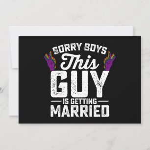 Sorry Jungs, die diesen Typ verheiratet werden sch Einladung