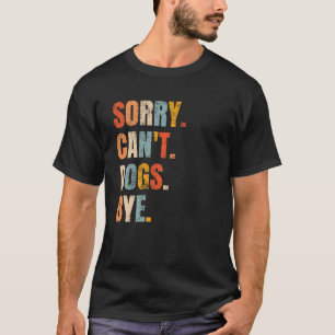 Sorry Kann Hunde durch Retro Dog Lover Funny Puppy T-Shirt