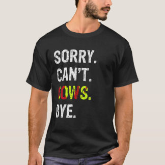 Sorry Kann Kühe durch T-Shirt