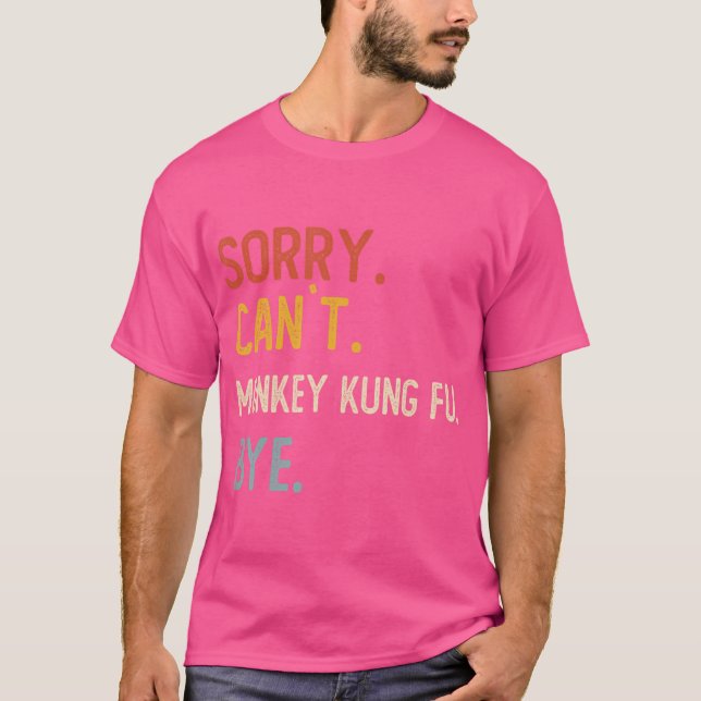 Sorry kann nicht Affe Kung Fu Bye Shirts Monkey Ku (Vorderseite)