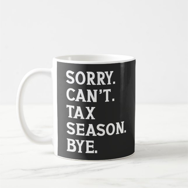 Sorry kann nicht besteuern Jahreszeit durch lustig Kaffeetasse (Links)