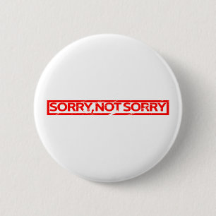Sorry, keine Entschuldigung Briefmarke Button