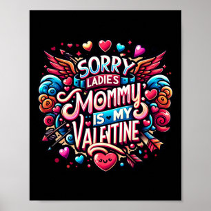 Sorry Ladys Mommy is my Valentine Boys Valentine' Poster