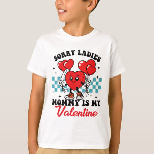 Sorry Ladys Mommy is my Valentine Day Funny Valen T-Shirt