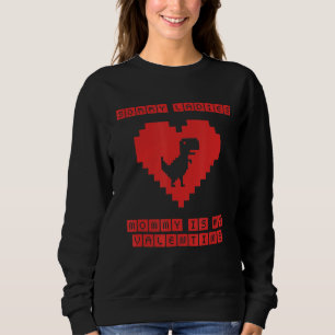 Sorry Ladys Mommy ist mein Valentine Pixel T Rex D Sweatshirt