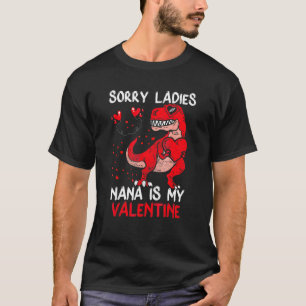 Sorry Ladys Nana My Valentine Day Baby Toddle T-Shirt