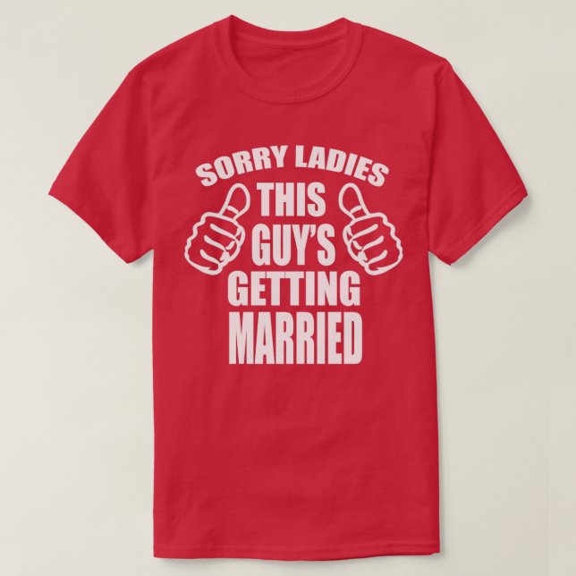 Sorry Ladys This Typ Get Married T-Shirt (Design vorne)