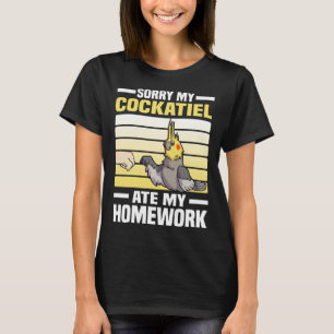 Sorry, mein Cockatiel Ate Meine Hausaufgaben Bird T-Shirt