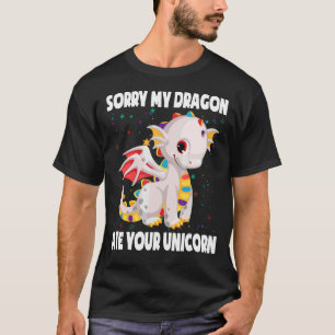 Sorry, mein Drache Ate Your Unicorn Niedlich Drago T-Shirt