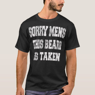 Sorry Mens Dieser Bart ist 2 genommen T-Shirt