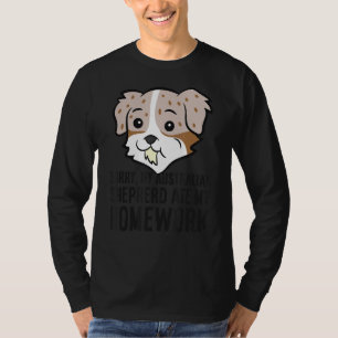 Sorry My Australian Shepherd Ate My Hausaufgaben T-Shirt