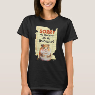 Sorry my Hamster Ate My Hausaufgaben - School Anim T-Shirt