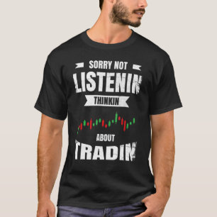 Sorry nicht Listenin Denken über Tradition T-Shirt
