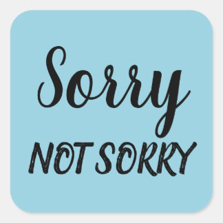 Sorry nicht Sarcastic Expression, ZFJ Quadratischer Aufkleber