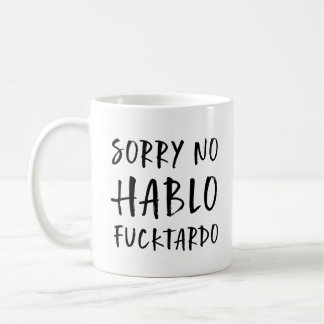 Sorry No Hablo Fucktardo Tasse, Funny Sarcastic, F Kaffeetasse