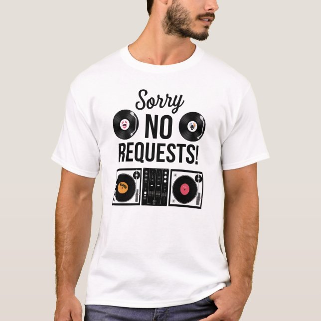 Sorry No Requests - DJ T-Shirt (Vorderseite)