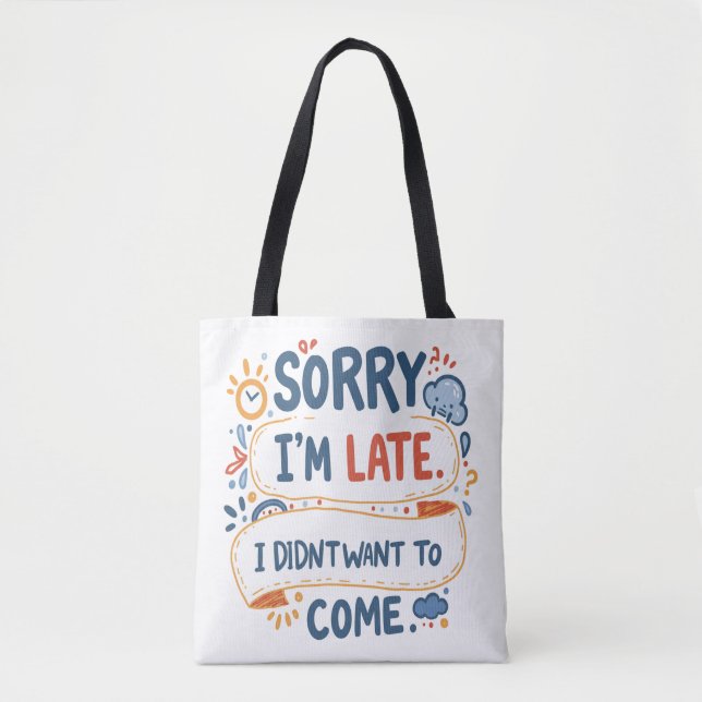 "Sorry not Sorry (For being late)" - Ihr Go-to-Do Tasche (Vorderseite)