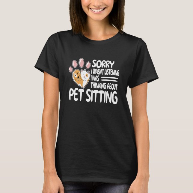 Sorry Pet Watcher Frauen Haustier Sitter niedliche T-Shirt (Vorderseite)