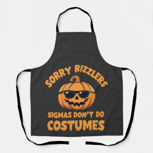 Sorry Rizzlers Sigmas machen keine Kostüme Hallowe Schürze