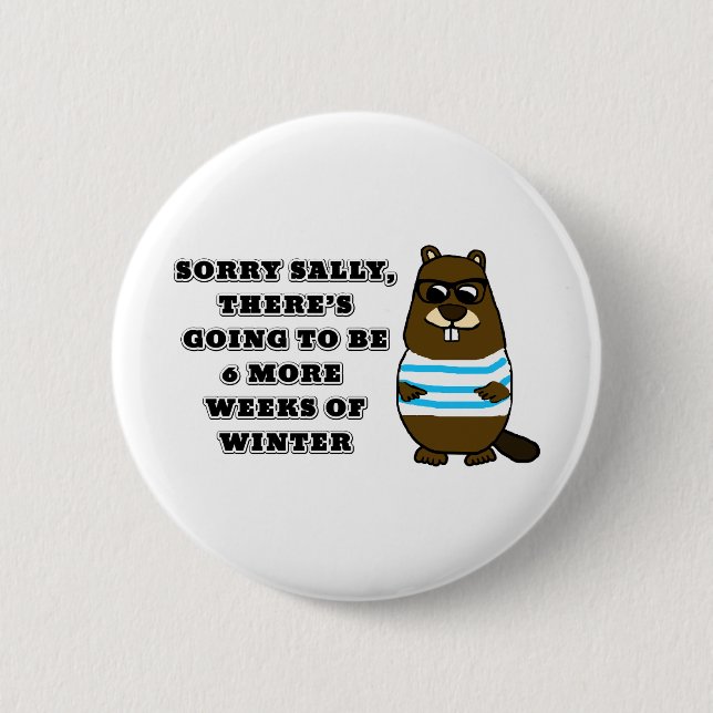 Sorry Sally, 6 weitere Wochen Winter Button (Vorderseite)