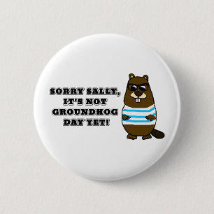 Sorry Sally, es ist noch kein Groundhog Day! Butto Button