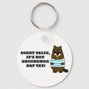 Sorry Sally, es ist noch kein Groundhog Day! Schlüsselanhänger