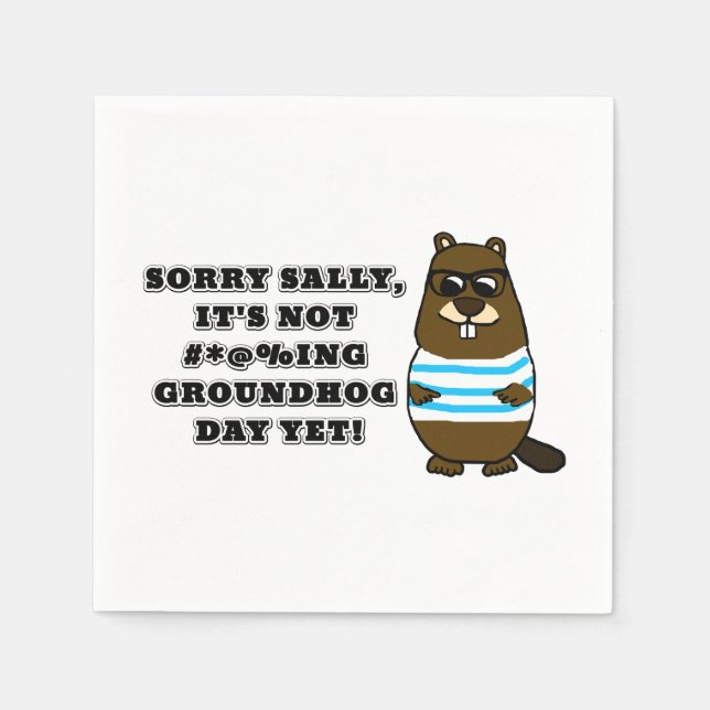 Sorry Sally, es ist noch nicht #*@%ing Groundhog D Serviette (Vorderseite)