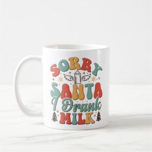 Sorry Santa I habe Milch getrunken - Weihnachtsbau Kaffeetasse