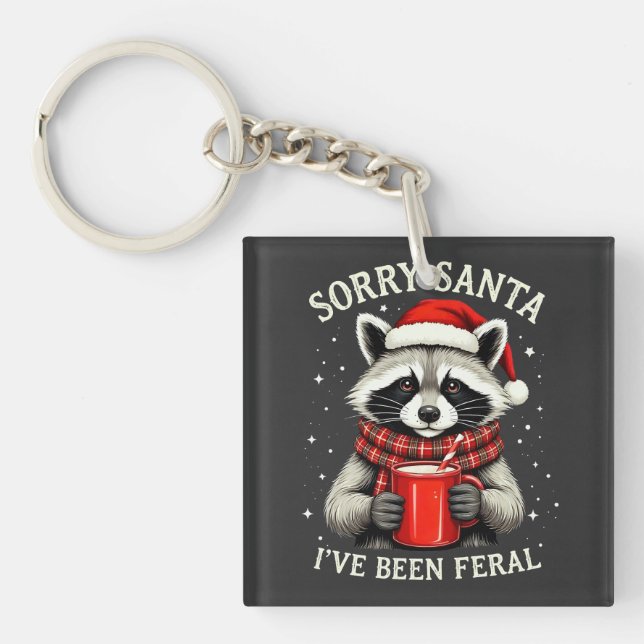Sorry Santa I've Been Feral Fun Raccoon Christmas Schlüsselanhänger (Vorderseite)