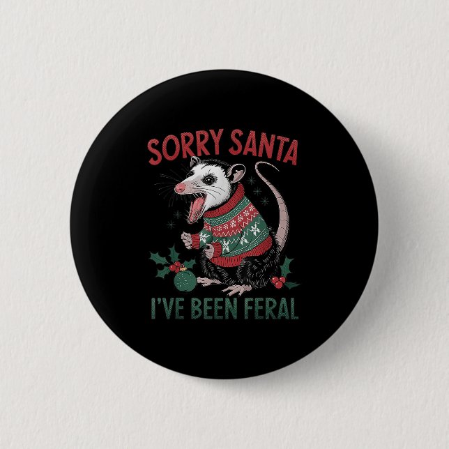 Sorry Santa I've Been Feral Funny Feral Ossum Chri Button (Vorderseite)