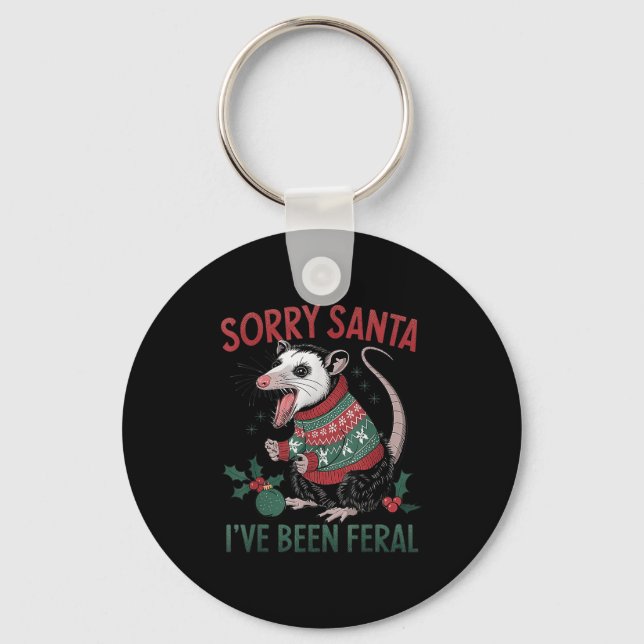 Sorry Santa I've Been Feral Funny Feral Ossum Chri Schlüsselanhänger (Vorderseite)