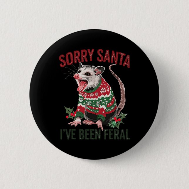 Sorry Santa Ive war Feral Funny Feral Opossum Chr Button (Vorderseite)