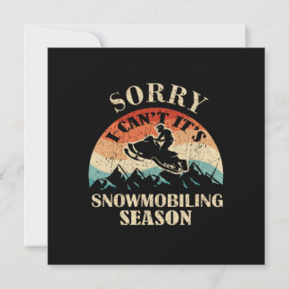 Sorry seine Snowmobiling Saison Funny Snowmobile Einladung