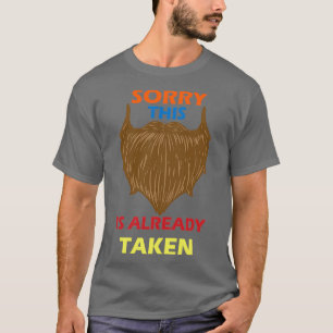 Sorry This Beard is Taken 85 T-Shirt