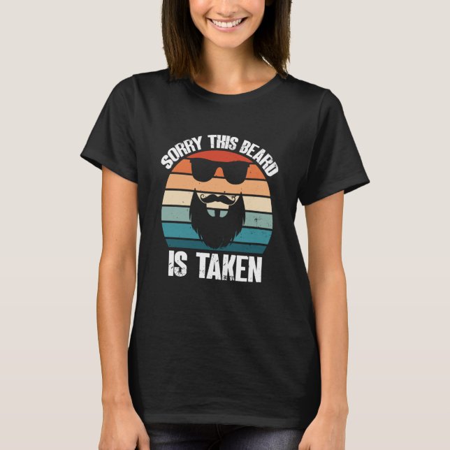 Sorry This Beard Is Taken Bearded Men Quote Design T-Shirt (Vorderseite)