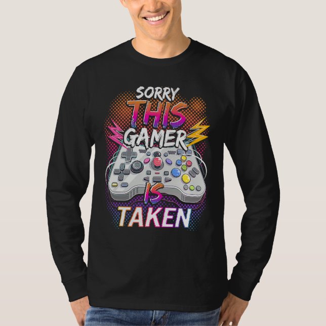Sorry This Video Gamer Is Taken Valentine's Day  F T-Shirt (Vorderseite)