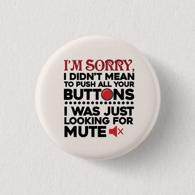 Sorry To Push All Your Buttons Funny Sarcasm (Vorderseite)