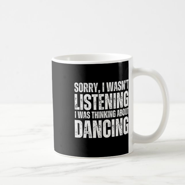 Sorry, über das Tanzen Funny Dancer Dance Da nachz Kaffeetasse (Rechts)