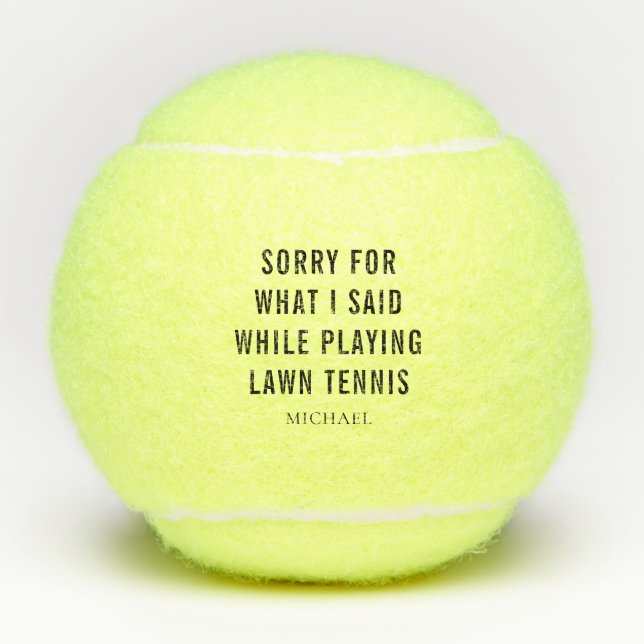 Sorry, was ich sagte Sport Player Personalisiert Tennisbälle (Vorderseite)