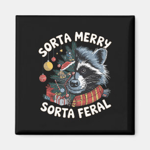 Sorta Merry Sorta Feral Funny Raccoon Liebhaber Ch Magnet