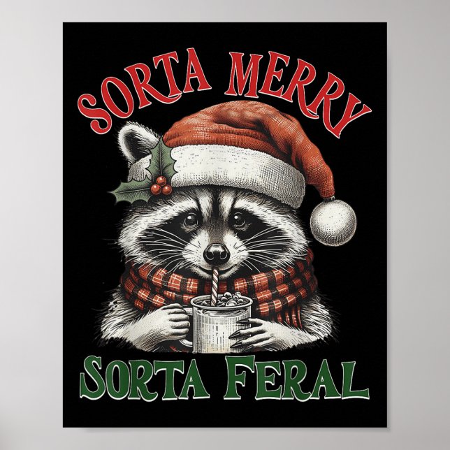 Sorta Merry Sorta Feral Funny Racoon Santa Christm Poster (Vorne)