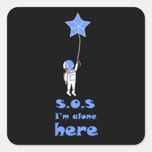 SOS Ich bin hier allein Astronaut Weltraum Quadratischer Aufkleber