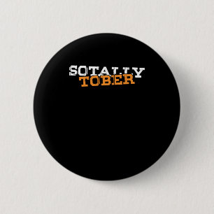 Sotally Tober Totally Sober Funny Betrunkenes Gesc Button