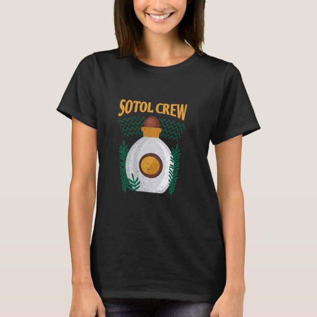 Sotol Cocktails Mexicans Alcohol Tequila Mezcal T-Shirt (Vorderseite)